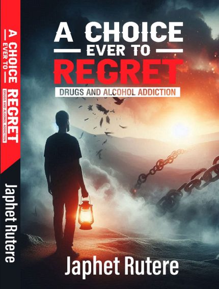 A Choice Ever To Regret Drugs & Alcohol Addiction
